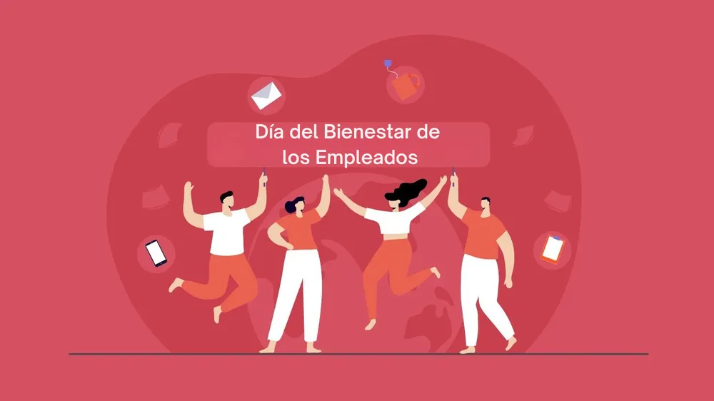 Día de Bienestar del Empleado: Beneficios, Ideas y Cómo Planificarlo